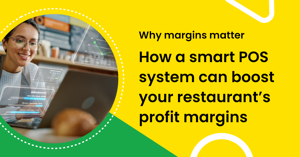 How a smart POS system can boost your restaurant’s profit margins
